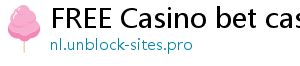 FREE Casino bet casino